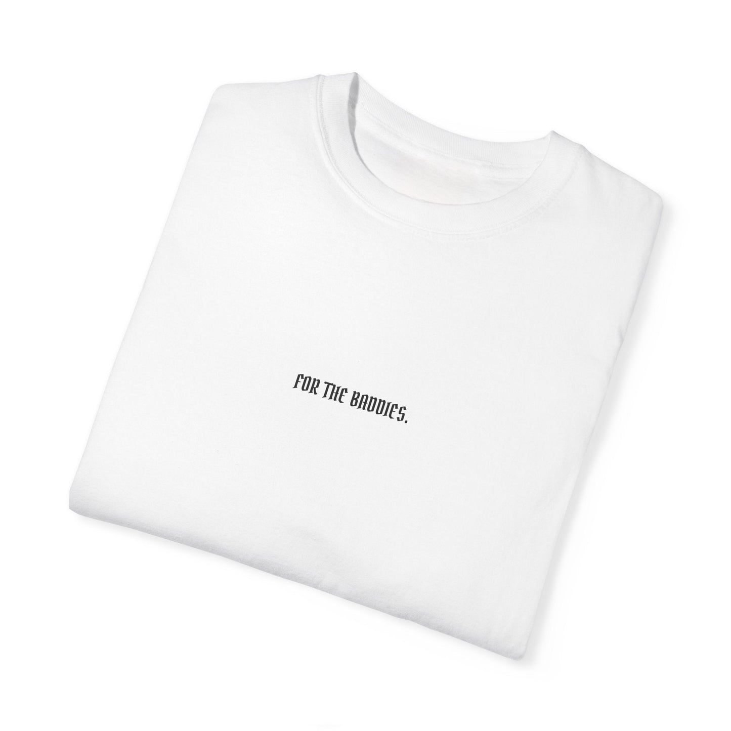 Unisex "For the Baddies" White T-shirt By @CRINGELERS